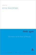 Think Again: Alain Badiou and the Future of Philosophy