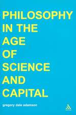 Philosophy in the Age of Science and Capital