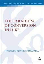 The Paradigm of Conversion in Luke