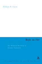 Boyle on Fire: The Mechanical Revolution in Scientific Explanation