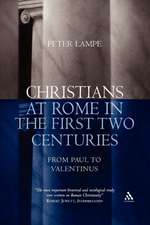 Christians at Rome in the First Two Centuries: From Paul to Valentinus