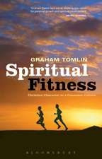 Spiritual Fitness: Christian Character in a Consumer Culture