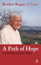 A Path of Hope: Last Writings of Brother Roger of Taizé