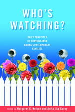 Who's Watching?: Daily Practices of Surveillance Among Contemporary Families