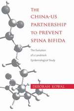 The China-Us Partnership to Prevent Spina Bifida: The Evolution of a Landmark Epidemiological Study