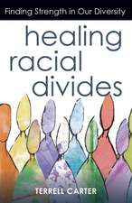 Healing Racial Divides