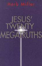 Jesus' Twenty Megatruths