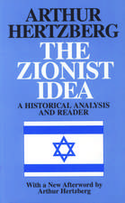 The Zionist Idea – A Historical Analysis and Reader