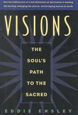 Visions: The Soul's Path to the Sacred