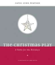 The Christmas Play: A Fable for the Holidays