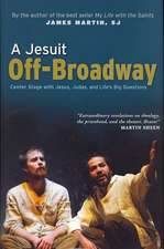 A Jesuit Off-Broadway: Center Stage with Jesus, Judas, and Life's Big Questions