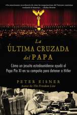 última cruzada del Papa (The Pope's Last Crusade - Spanish Edition): Cómo un jesuita estadounidense ayudó al Papa Pío XI en su campaña para detener a Hitler