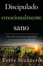 Discipulado emocionalmente sano: Pasar del cristianismo superficial a la transformación profunda