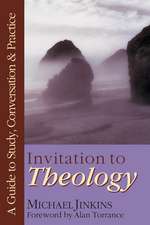 Invitation to Theology – A Guide to Study, Conversation Practice