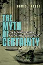 The Myth of Certainty – The Reflective Christian the Risk of Commitment