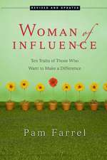 Woman of Influence: Ten Traits of Those Who Want to Make a Difference