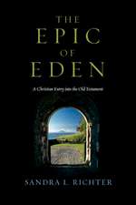 The Epic of Eden – A Christian Entry into the Old Testament