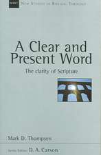 A Clear and Present Word: The Clarity of Scripture