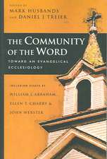 The Community of the Word: Toward an Evangelical Ecclesiology