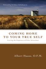 Coming Home to Your True Self – Leaving the Emptiness of False Attractions