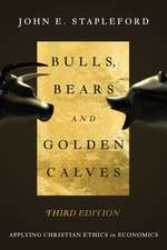 Bulls, Bears and Golden Calves – Applying Christian Ethics in Economics