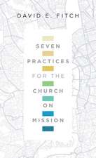 Seven Practices for the Church on Mission