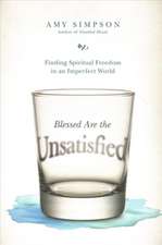 Blessed Are the Unsatisfied – Finding Spiritual Freedom in an Imperfect World