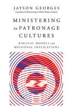 Ministering in Patronage Cultures – Biblical Models and Missional Implications