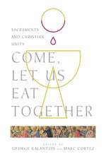 Come, Let Us Eat Together – Sacraments and Christian Unity