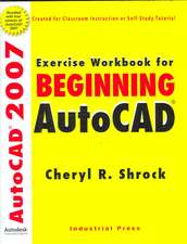 Shrock, C: Exercise Workbook for Beginning Autocad(r) 2007