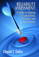 Reliability Assessment: A Guide to Aligning Expectations, Practices and Perfmormance