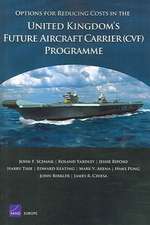 Options for Reducing Costs in the United Kingdom's Future Aircraft Carrier Programme.