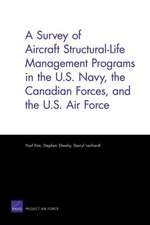 A Survey of Aircraft Structural-Life Management Programs in the U.S. Navy, the Canadian Forces, and the U.S. Air Force