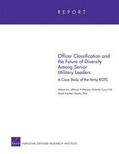 Officer Classification and the Future of Diversity Among Senior Military Leaders: A Case Study of the Army Rotc