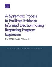 A Systematic Process to Facilitate Evidence-Informed Decisionmaking Regarding Program Expansion: The Rand Toolkit