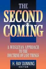 The Second Coming: A Wesleyan Approach to the Doctrine of Last Things