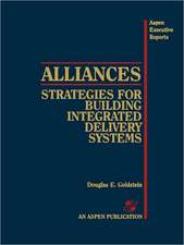 Alliances: Strategies for Building Integr Deliv Systems