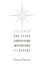 Silence and Other Surprising Invitations of Advent