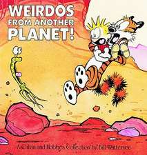 Weirdos from Another Planet!: A Calvin and Hobbes Collection