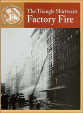 The Triangle Shirtwaist Factory Fire