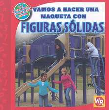 Vamos A Hacer una Maqueta Con Figuras Slidas = Vamos a Hacer Una Maqueta Con Figuras Solidas