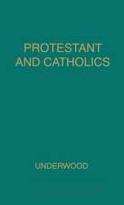 Protestant and Catholic