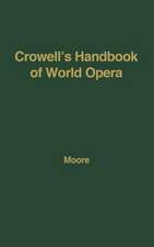 Crowell's Handbook of World Opera.