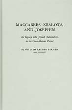 Maccabees, Zealots, and Josephus: An Inquiry Into Jewish Nationalism in the Greco-Roman Period