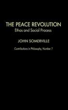 The Peace Revolution: Ethos and Social Process