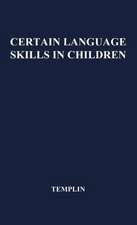 Certain Language Skills in Children: Their Development and Interrelationships