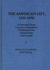 The American Left, 1955-1970: A National Union Catalog of Pamphlets Published in the United States and Canada