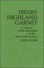 Henry Highland Garnet: A Voice of Black Radicalism in the Nineteenth Century