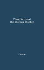 Class, Sex, and the Woman Worker