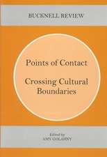 Points of Contact: Crossing Cultural Boundaries Bucknell Review 47:2